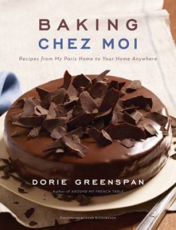 Baking Chez Moi by Dorie Greenspan