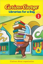 Curious George Librarian for a Day Curious about Organization  Level 1