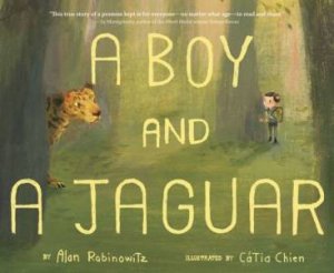 A Boy And A Jaguar by Alan Rabinowitz & Catia Chien