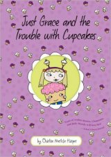 Just Grace and the Trouble with Cupcakes Book 10