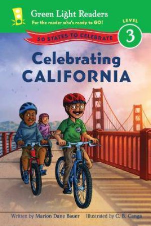 Celebrating California: 50 States to Celebrate: Green Light Readers, Level 3 by BAUER MARION DANE