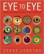 Eye to Eye How Animals See the World