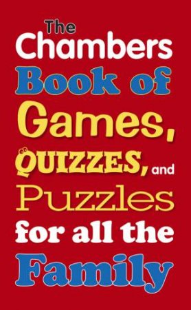 Rainy Day: Games, Puzzles and Quizzes for All the Family by (ed.) Chambers