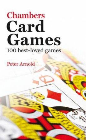 Chambers Card Games by Peter Arnold