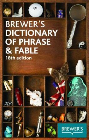 Brewer's Dictionary of Phrase and Fable, 18th Ed by Chambers