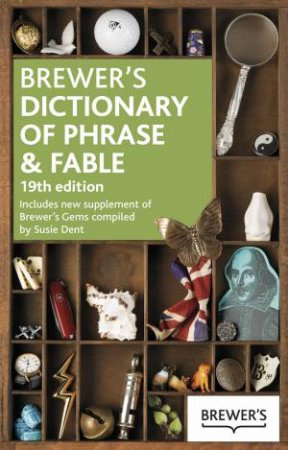 Brewer's Dictionary of Phrase and Fable (19th Edition) by Dr Ebenezer Cobham Brewer