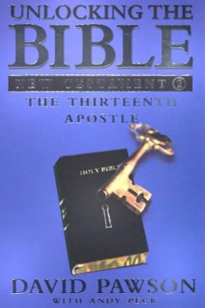 The Thirteenth Apostle by David Pawson & Andy Peck