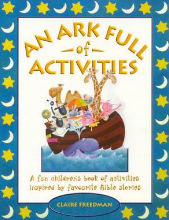 An Ark Full Of Activities by Claire Freedman