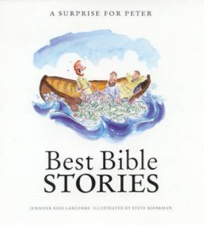 Best Bible Stories: A Surprise For Peter by Jennifer Rees Larcombe