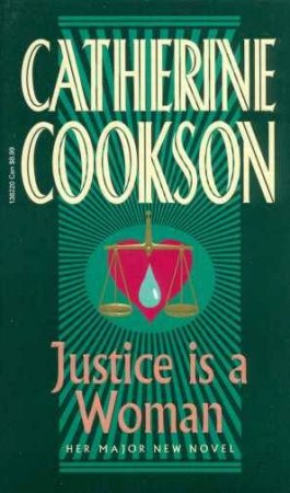 Justice Is A Woman by Catherine Cookson