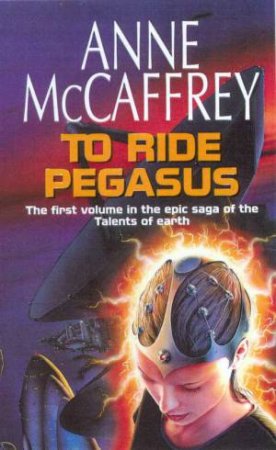 To Ride Pegasus by Anne McCaffrey