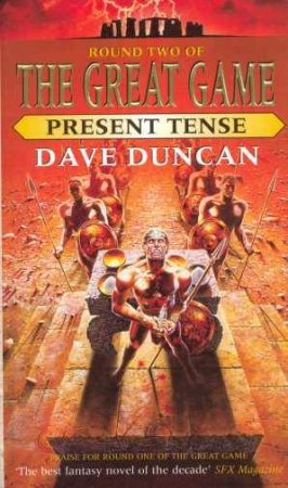 The Great Game Round Two - Present Tense by Dave Duncan
