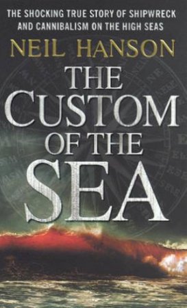 The Custom Of The Sea by Neil Hanson