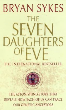 The Seven Daughters Of Eve by Bryan Sykes