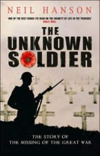 Unknown Soldier The Story of the Missing of the Great War