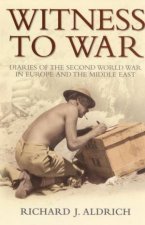 Witness To War Diaries Of The Second World War