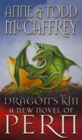 New Adventures of Pern 01 :Dragon's Kin by Anne McCaffrey & Todd McCaffrey