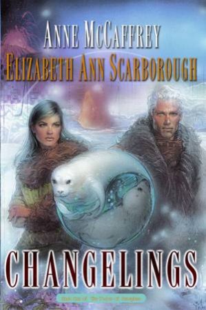 Changelings by Anne McCaffrey & Elizabeth Ann Scarborough