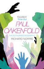 Paul Oakenfold The Authorised Biography