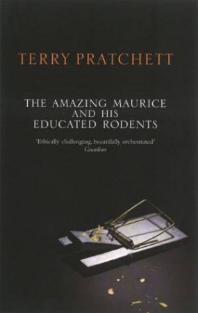 The Amazing Maurice And His Educated Rodents (Anniversary Edition) by Terry Pratchett