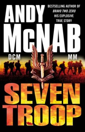 Seven Troop by Andy Mcnab