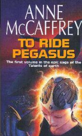 To Ride Pegasus by Anne Mccaffrey