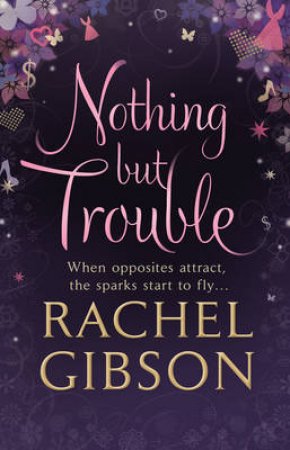 Nothing But Trouble by Rachel Gibson