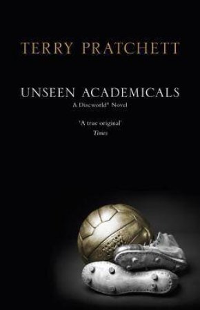 Unseen Academicals (Anniversary Edition) by Terry Pratchett