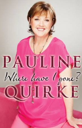 Where Have I Gone? by Pauline Quirke