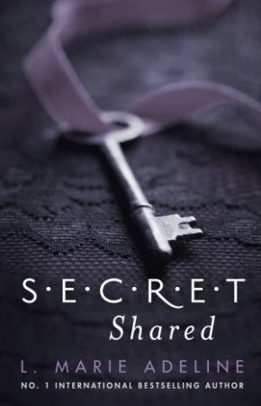 Secret Shared: A S.E.C.R.E.T. Novel by L. Marie Adeline