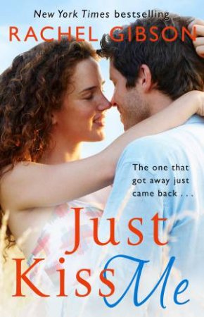 Just Kiss Me by Rachel Gibson