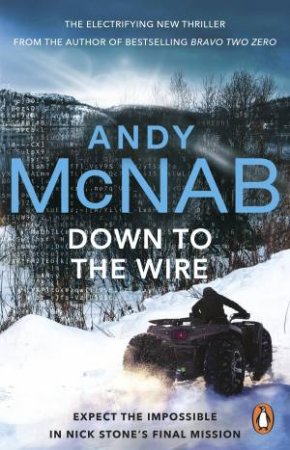 Down to the Wire by Andy McNab