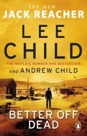 Better off Dead by Lee Child & Andrew Child