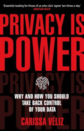 Privacy Is Power by Carissa Véliz