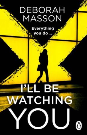 I'll Be Watching You by Deborah Masson