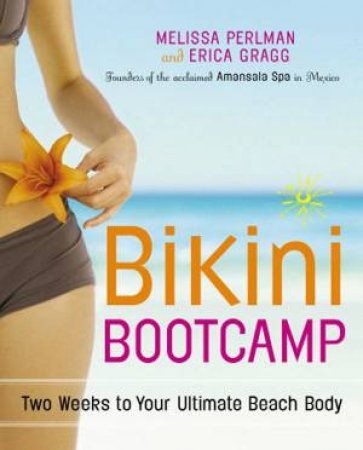 Bikini Bootcamp by Melissa Perlman & Erica Gragg