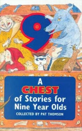 A Chest Of Stories For Nine Year Olds by Pat Thomson