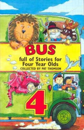 A Bus Full Of Stories For Four Year Olds by Pat Thomson
