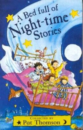 A Bed Full Of Night-Time Stories by Pat Thomson