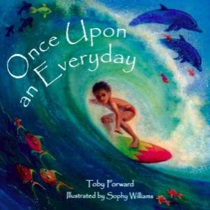 Once Upon An Everyday by Toby Forward