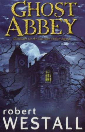 Ghost Abbey by Robert Westall