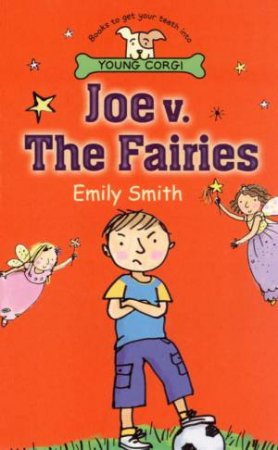 Joe Vs. The Fairies by Emily Smith