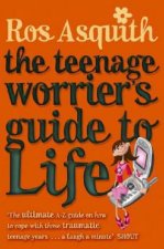 The Teenage Worriers Guide To Life