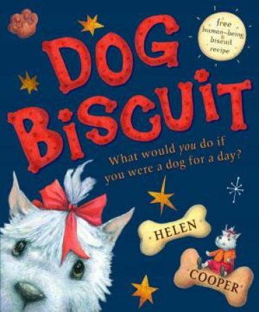 Dog Biscuit by Helen Cooper