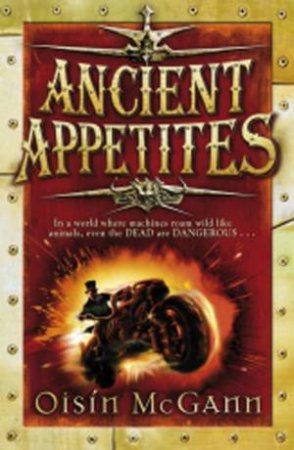 Ancient Appetites by Oisin Mcgann