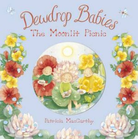 Dewdrop Babies: The Moonlit Picnic by Patricia MacCarthy