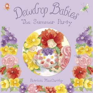 Dewdrop Babies: The Summer Party by Patricia MacCarthy
