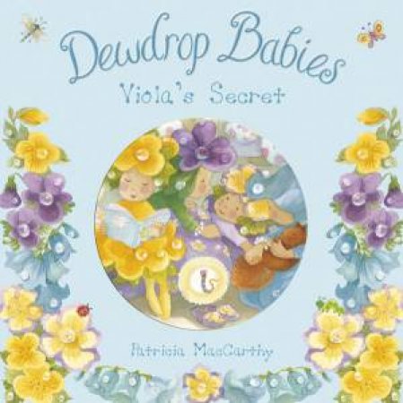 Dewdrop Babies: Viola's Secret by Patricia MacCarthy