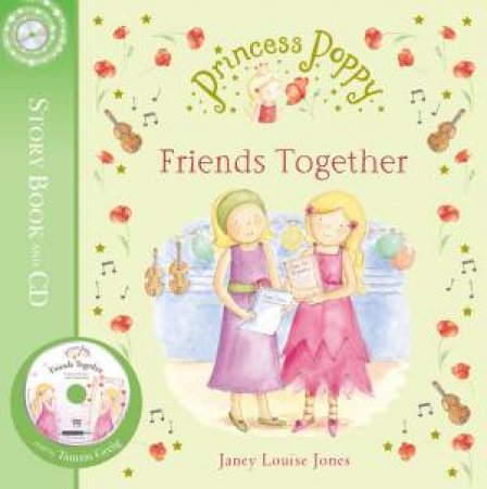 Princess Poppy: Friends Together (Book and CD) by Janey Louise Jones