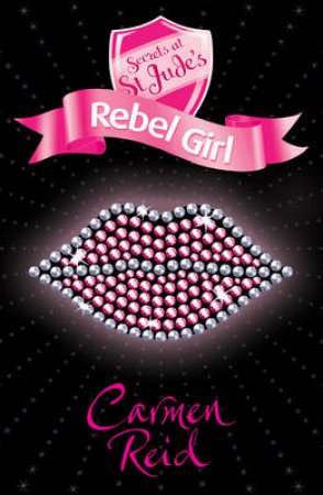 Secrets at St Jude's: Rebel Girl by Carmen Reid